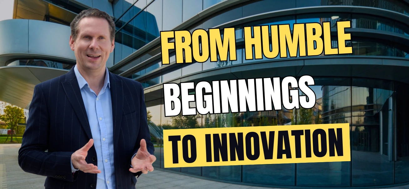 From Humble Beginnings to Innovation